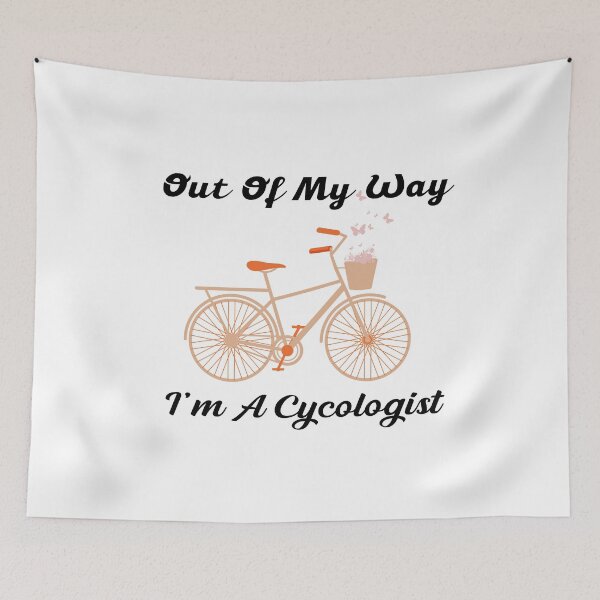 Item preview, Out Of My Way I'm A Cycologist | funny cycling designed and sold by NSTeeDesign.
