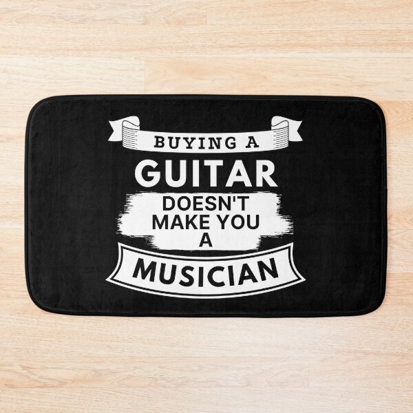 Item preview, Buying a Guitar Doesn't Make You a Musician designed and sold by TakeOnWisdom.