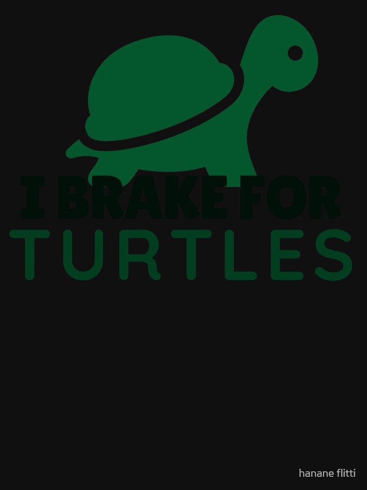 Disover I Brake For Turtles Classic T-Shirt