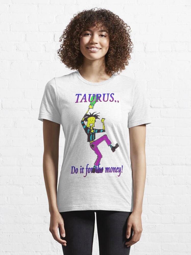 Alternate view of Taurus - do it for the money Essential T-Shirt