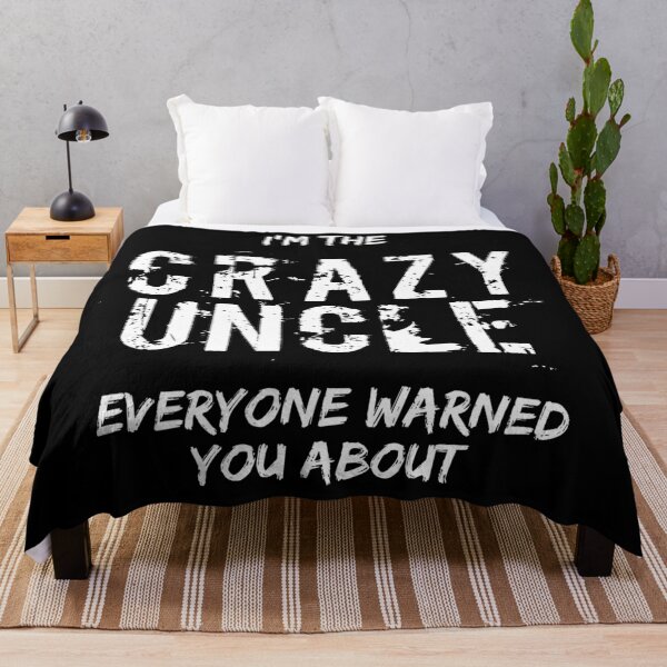 Item preview, I'm The Crazy Uncle Everyone Warned You About designed and sold by RRiDesigns.
