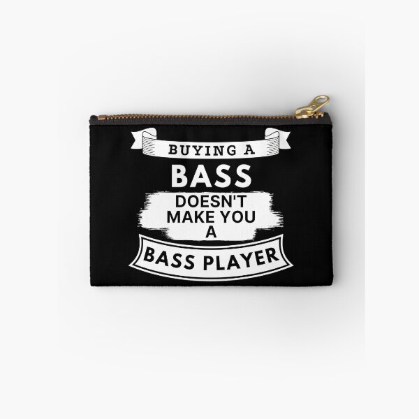 Item preview, Buying a Bass Doesn't Make You a Bass Player designed and sold by TakeOnWisdom.