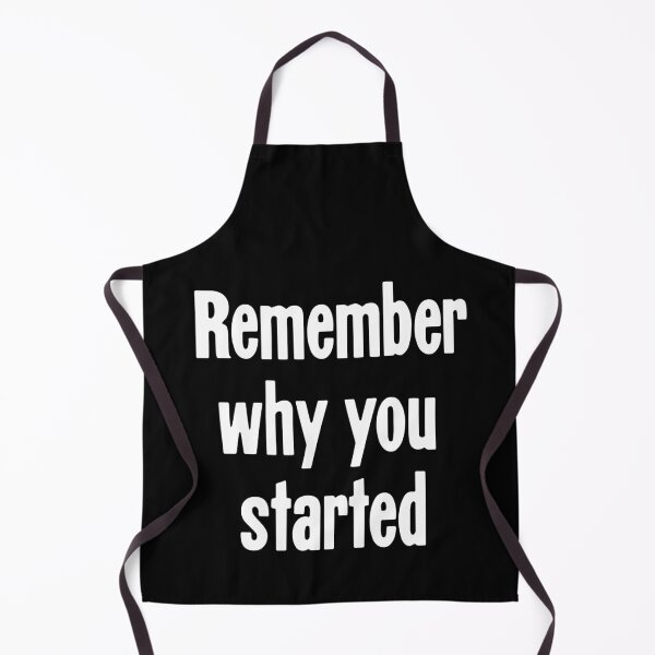 Item preview, Remember Why You Started designed and sold by Good-Looking Corpse.