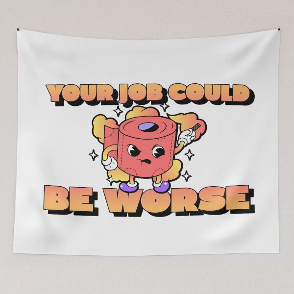 Item preview, Your job could be worse designed and sold by Teelogic.