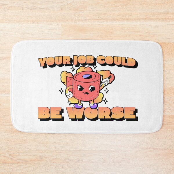 Item preview, Your job could be worse designed and sold by Teelogic.
