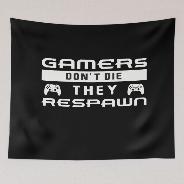 Item preview, Gamers Don't Die They Respawn | Funny Gaming designed and sold by NSTeeDesign.