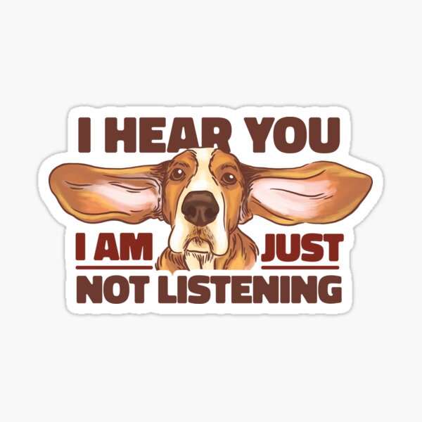 Item preview, Funny Basset Hound Dog I Hear You I Am Just Not Listening designed and sold by noccioladesign.