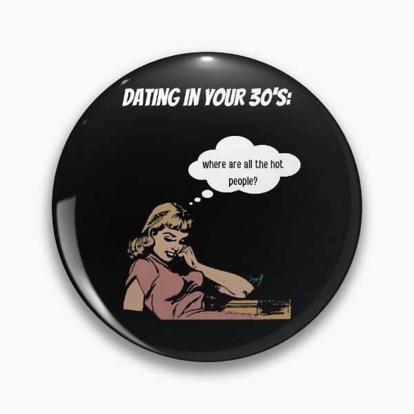 Item preview, dating in your 30's designed and sold by Gotafeeling.