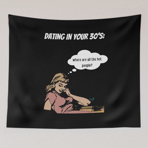 Item preview, dating in your 30's designed and sold by Gotafeeling.