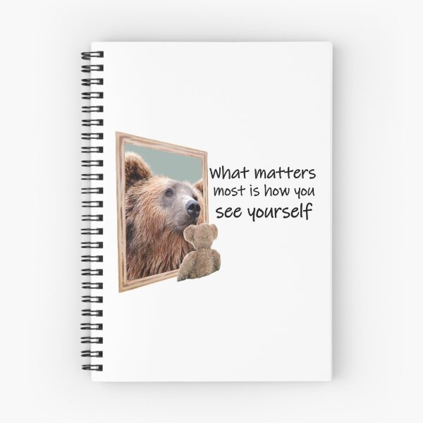 Item preview, What Matters Most is How You See Yourself Bear Design designed and sold by Pumpkin-Prints.