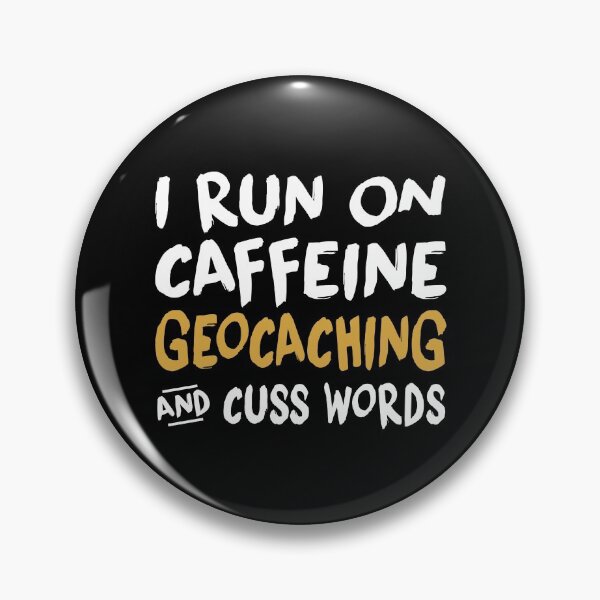 Item preview, I Run on Caffeine Geocaching and Cuss Words designed and sold by TendyTees.
