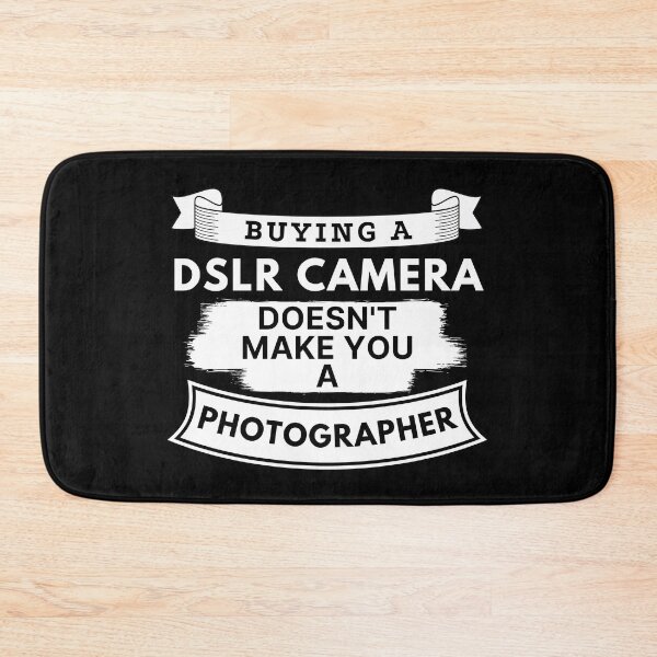 Item preview, Buying a DSLR Camera Doesn't Make You a Photographer designed and sold by TakeOnWisdom.