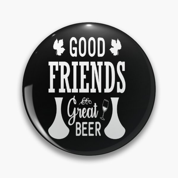 Item preview, good friends great beer designed and sold by Phoenix-Fire1.