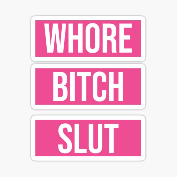 Whore Bitch Slut Sticker Pack Sticker For Sale By Fairycarnage