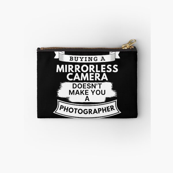 Item preview, Buying a Mirrorless Camera Doesn't Make You a Photographer designed and sold by TakeOnWisdom.