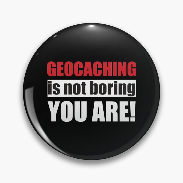 Item preview, Geocaching is not Boring You Are designed and sold by TendyTees.