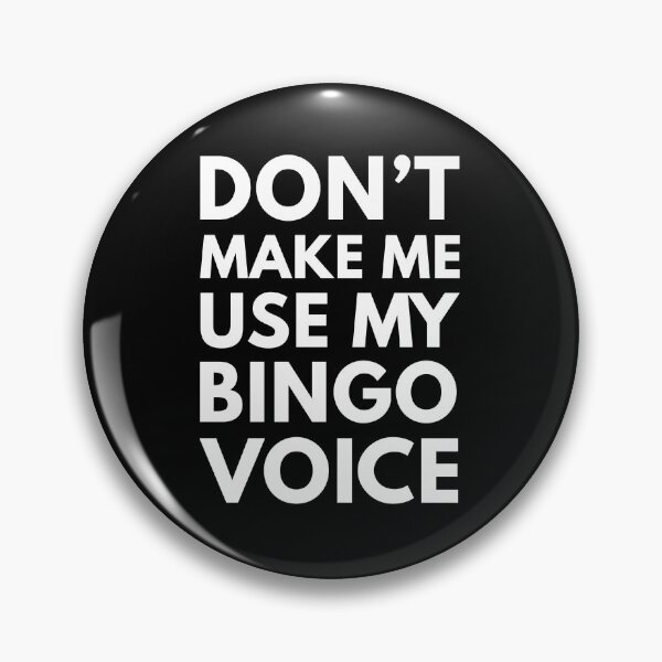 Item preview, Don't Make Me Use My Bingo Voice Funny Game Night Quote designed and sold by sillyquestions.