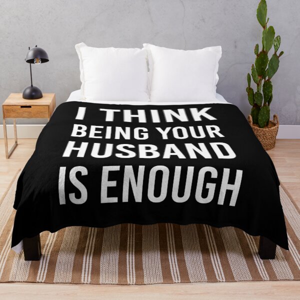 Item preview, I Think Being Your Husband Is Enough Gift for wife designed and sold by Yecool.