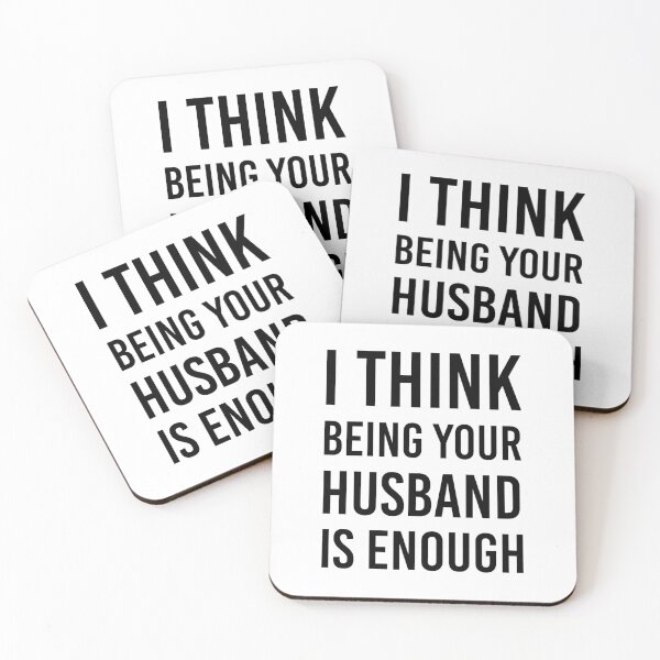 Item preview, I Think Being Your Husband Is Enough Gift for wife designed and sold by Yecool.
