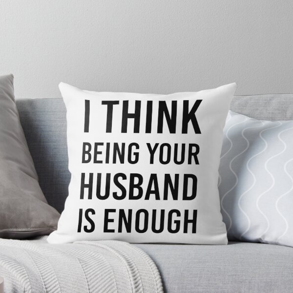 Item preview, I Think Being Your Husband Is Enough Gift for wife designed and sold by Yecool.