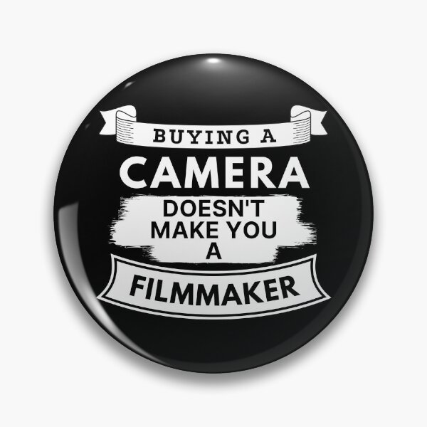 Item preview, Buying a Camera Doesn't Make You a Filmmaker designed and sold by TakeOnWisdom.