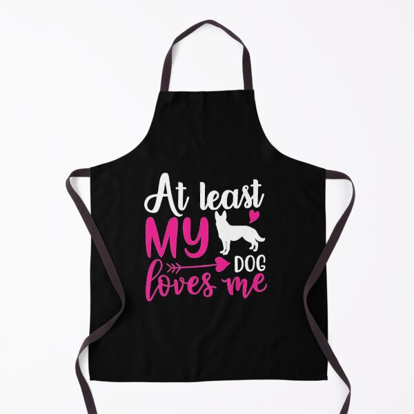 Item preview, At least my dog loves me designed and sold by 1PRINTORA1.