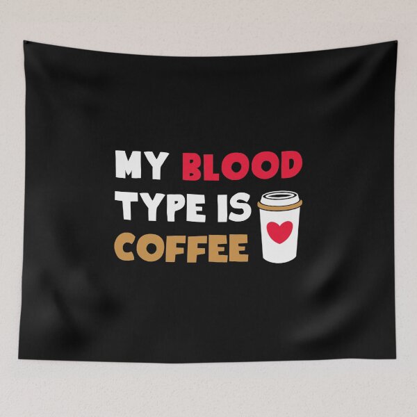 Item preview, My Blood Type is Coffee - Coffee Lovers designed and sold by T-shirt For You.