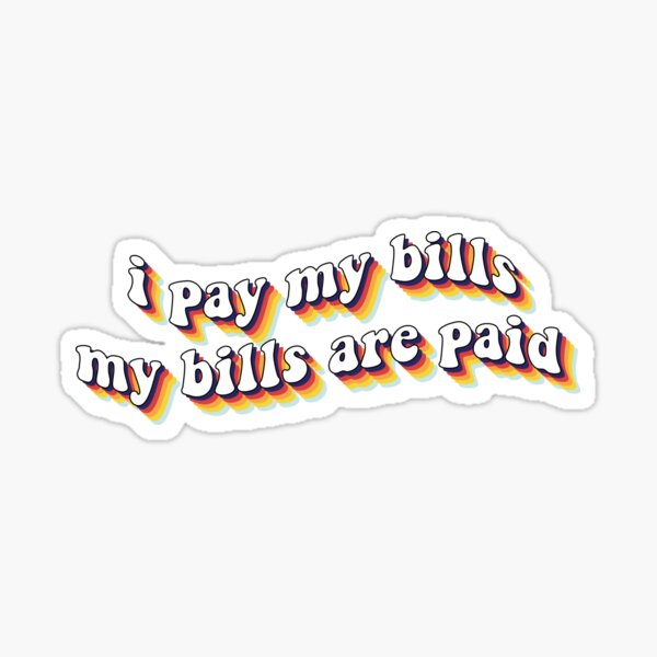 i pay my bills my bills are paid shirt