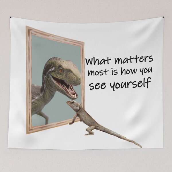 Item preview, What Matters Most is How You See Yourself Dinosaur designed and sold by Pumpkin-Prints.