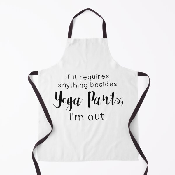 Item preview, If it requires anything besides yoga pants I’m out designed and sold by JoBella-Designs.