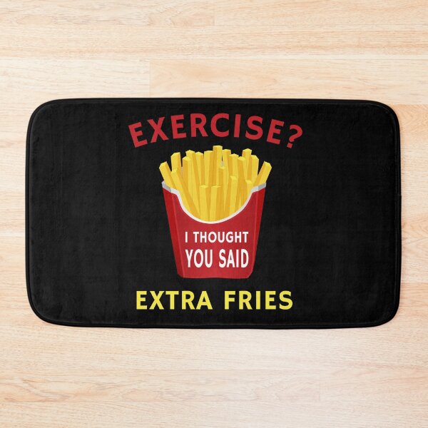 Item preview, Exercise Extra Fries Funny Weight Loss Humor Diet Quote designed and sold by sillyquestions.