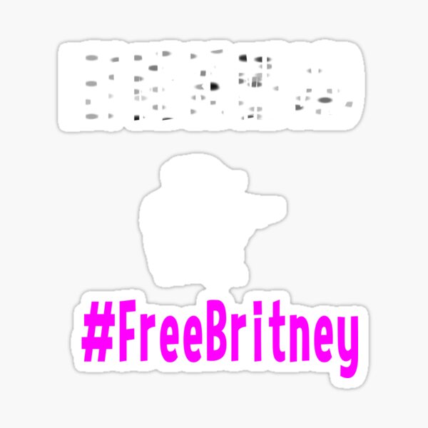 Free Britney Let me go Dad Britney Boys Girls Teens Gamer Sticker