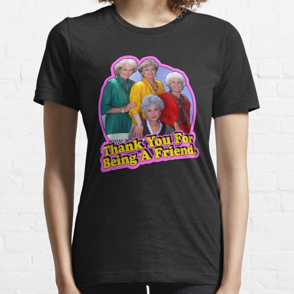 80er Jahre Classic Golden Girls "Danke, dass du ein Freund bist" Essential T-Shirt