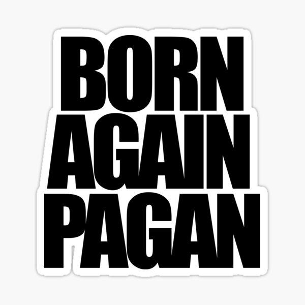 Item preview, Born again Pagan designed and sold by Boog Monst .
