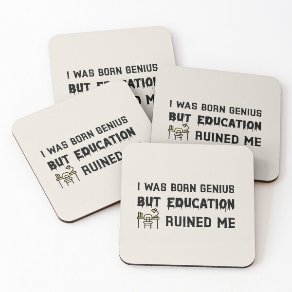 Item preview, I was born genius but education ruined me designed and sold by ForStrong.