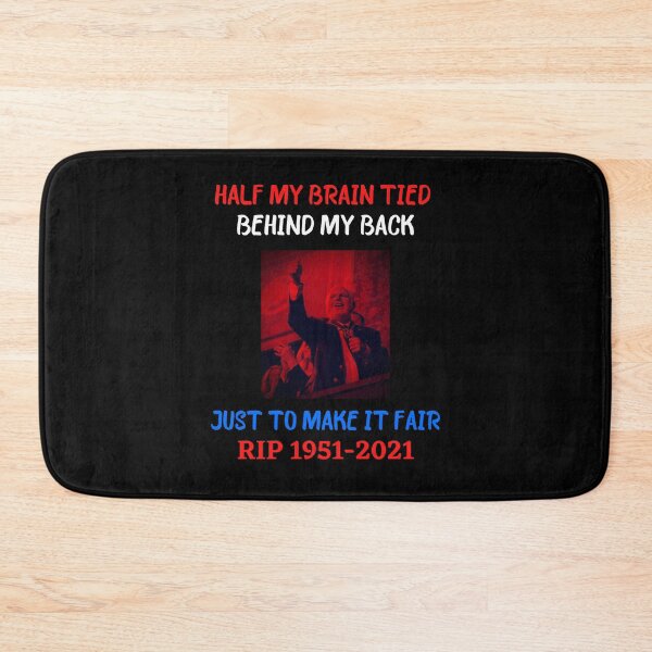 Item preview, RIP Rush Limbaugh Half My Brain Tied Behind My Back Just To Make It Fair designed and sold by WoodburyLake.