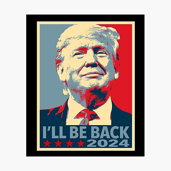 "Donald Trump 2024 Donald Trump I'll be Back 2024" Photographic Print