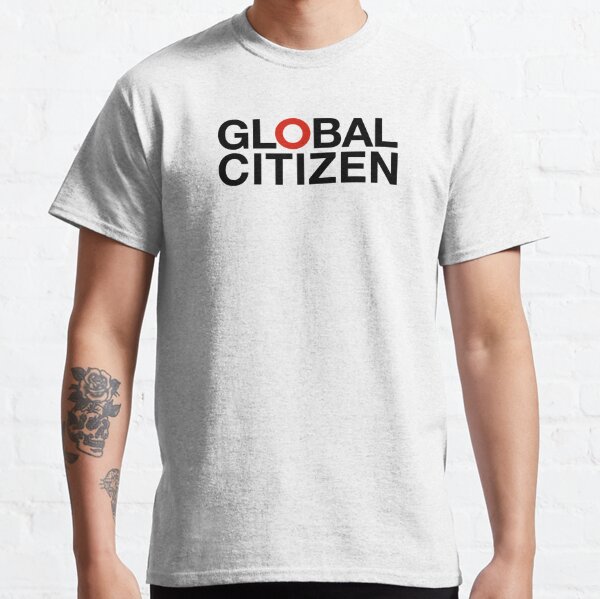 Global Citizen T-Shirts | Redbubble