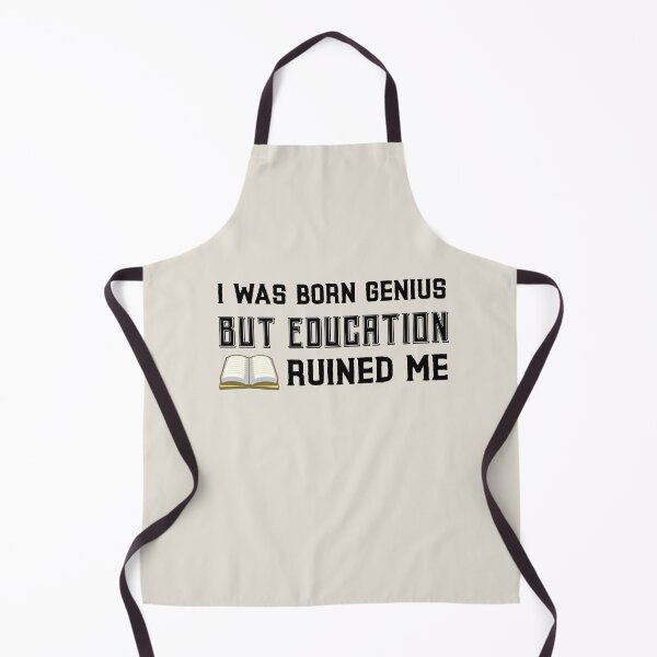 Item preview, Copy of I was born genius but education ruined me designed and sold by ForStrong.