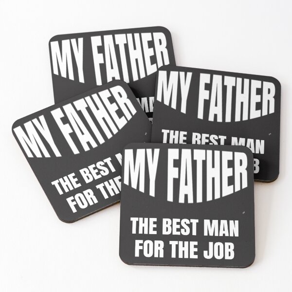 Item preview, MY FATHER, THE BEST MAN FOR THE JOB, FATHERS DAY, BIRTHDAY,  designed and sold by R B Chrystal.