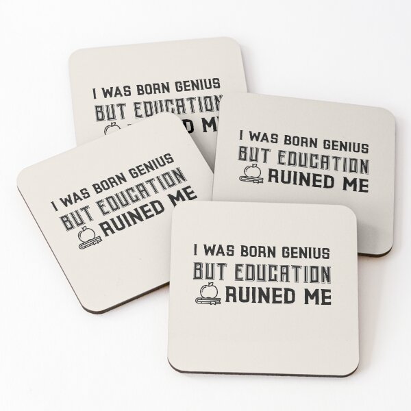 Item preview, I was born genius but education ruined me designed and sold by ForStrong.