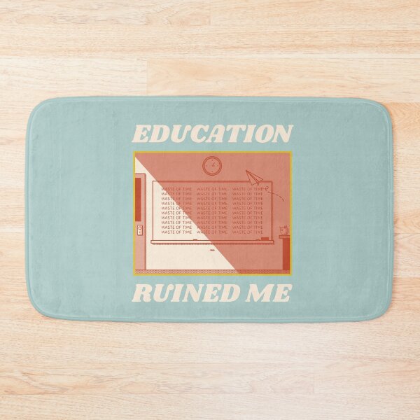Item preview, education ruined me - waste of time designed and sold by ForStrong.