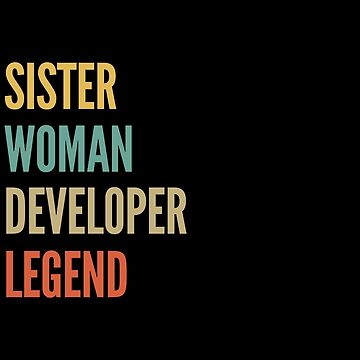 Artwork thumbnail, Sister Woman Developer Legend by Free Shipping ✨ TODAY ONLY!