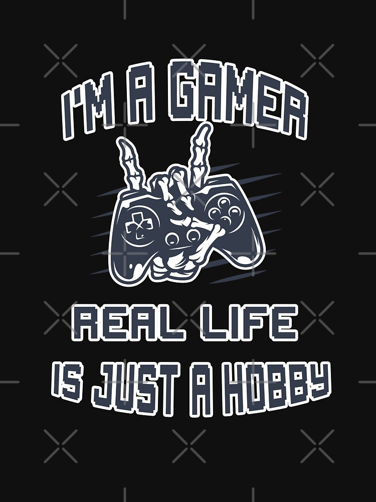 I'm A Gamer; Real Life Is Just A Hobby - Elite Penguin