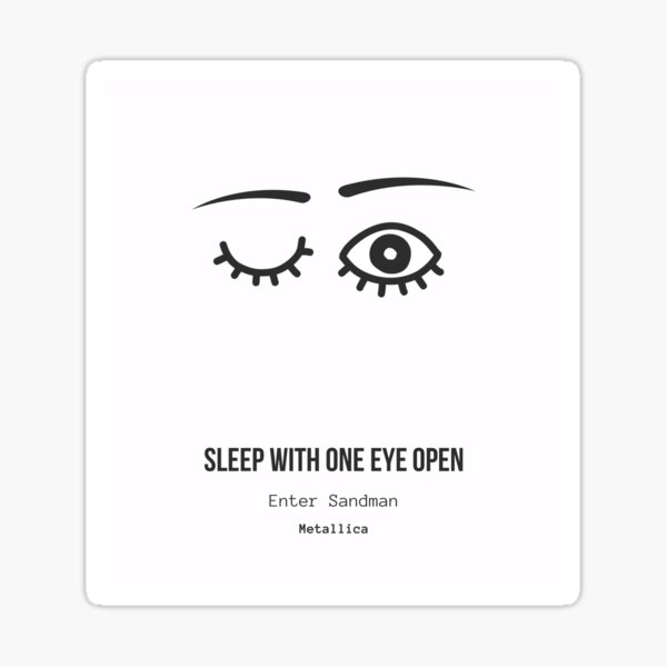 Item preview, Metallica - Enter Sandman "Sleep with one eye open" design designed and sold by GoateeCo.