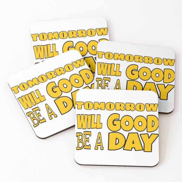Item preview, Tomorrow will be a good day designed and sold by Memetrending.