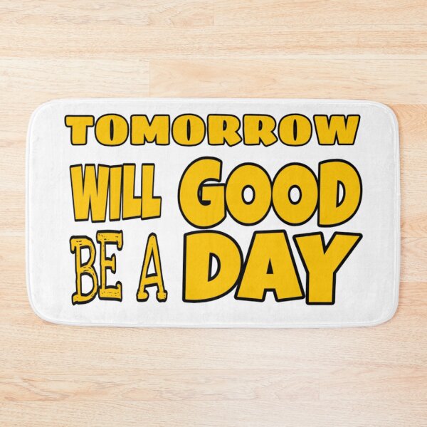 Item preview, Tomorrow will be a good day designed and sold by Memetrending.