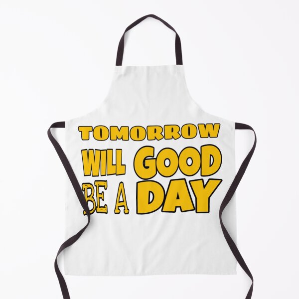 Item preview, Tomorrow will be a good day designed and sold by Memetrending.