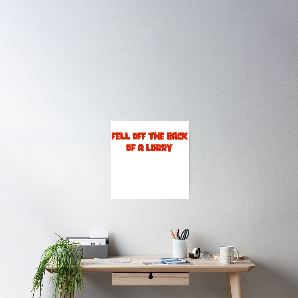 fell-off-the-back-of-a-lorry-poster-for-sale-by-buchshot-redbubble