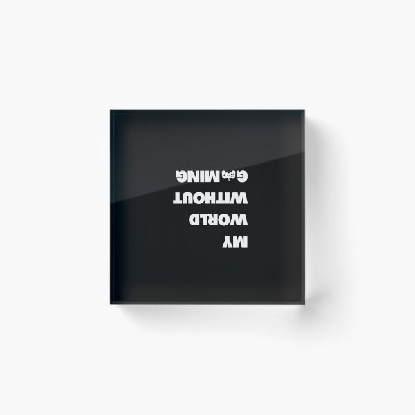 Item preview, My World Without Gaming designed and sold by MayaCordalia.